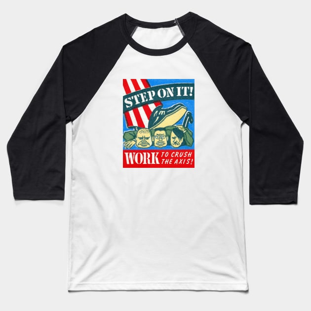 WWII Crush the Axis Baseball T-Shirt by historicimage